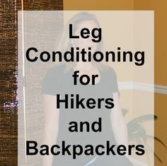 Backpacking: Coaching Suggestions and Workouts